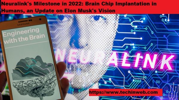 Neuralink's Milestone in 2022: Brain Chip Implantation in Humans, an