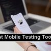 Mobile Testing Tools