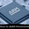 What Is ARM Processor