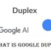 What is Google Duplex