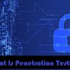 What Is Penetration Testing